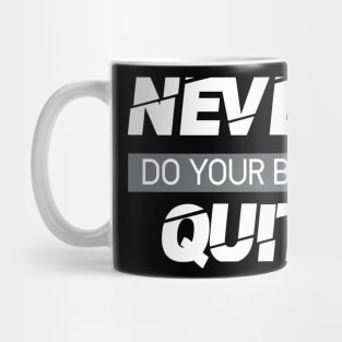 Never do your best quit Mug